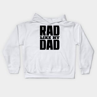 Rad Like My Dad Kids Hoodie